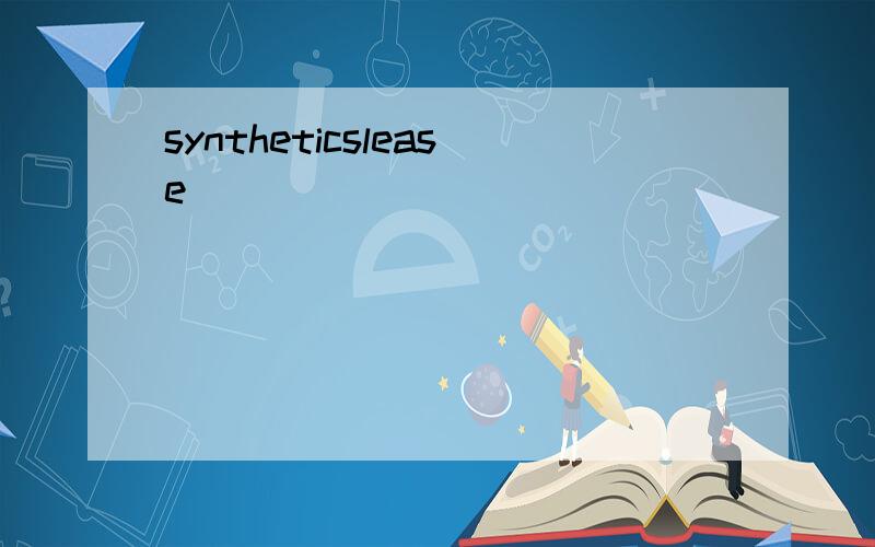 syntheticslease