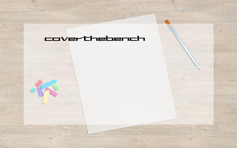 coverthebench