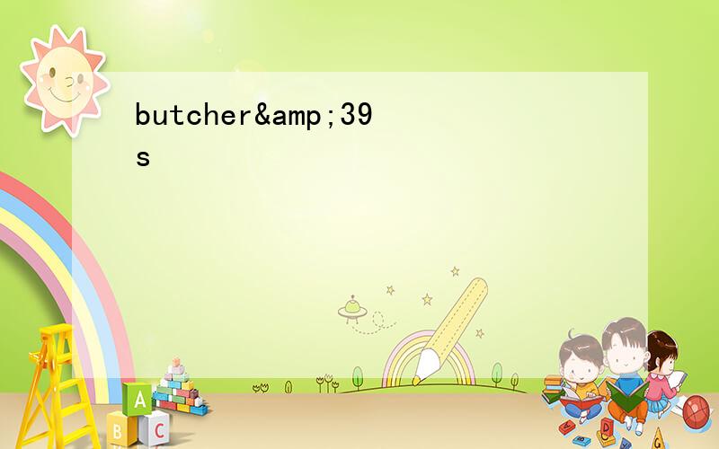 butcher&amp;39s