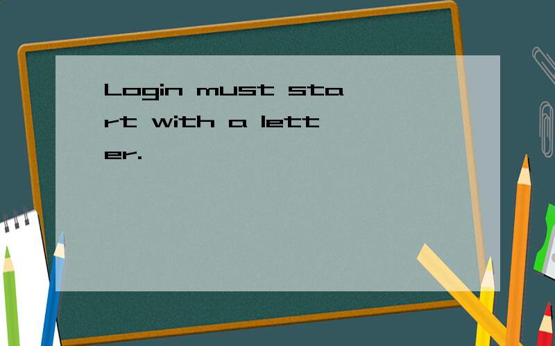 Login must start with a letter.