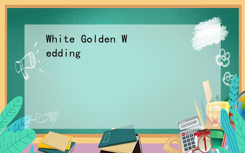 White Golden Wedding