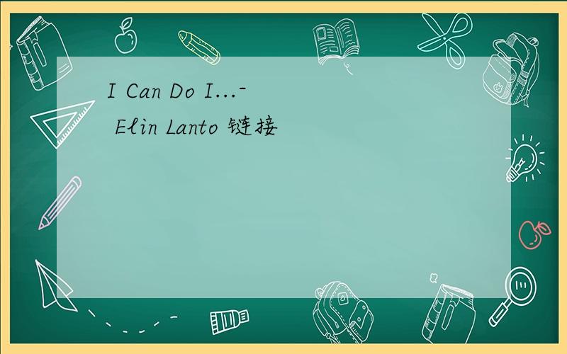 I Can Do I...- Elin Lanto 链接