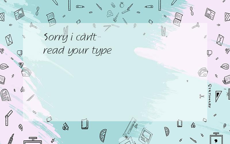 Sorry i can't read your type