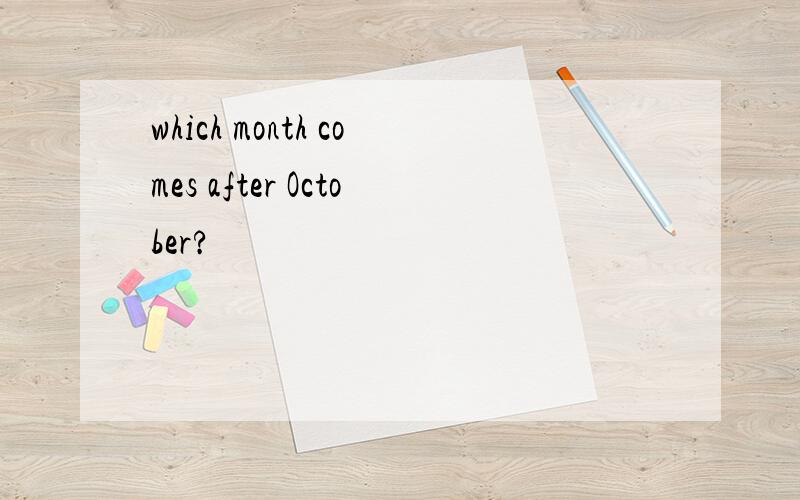 which month comes after October?