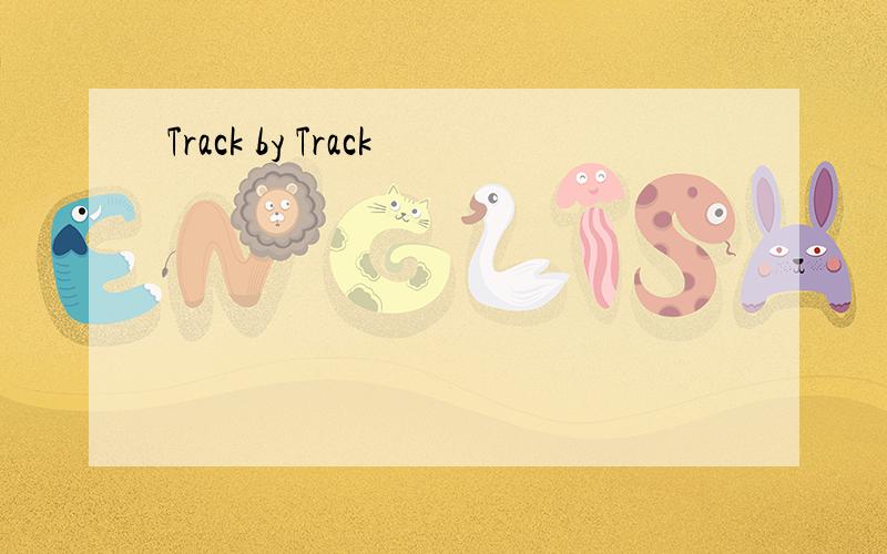 Track by Track