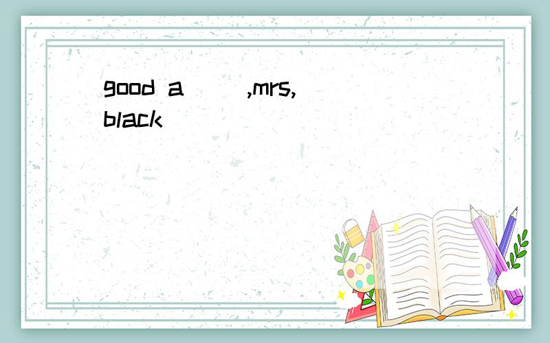 good a( ),mrs,black