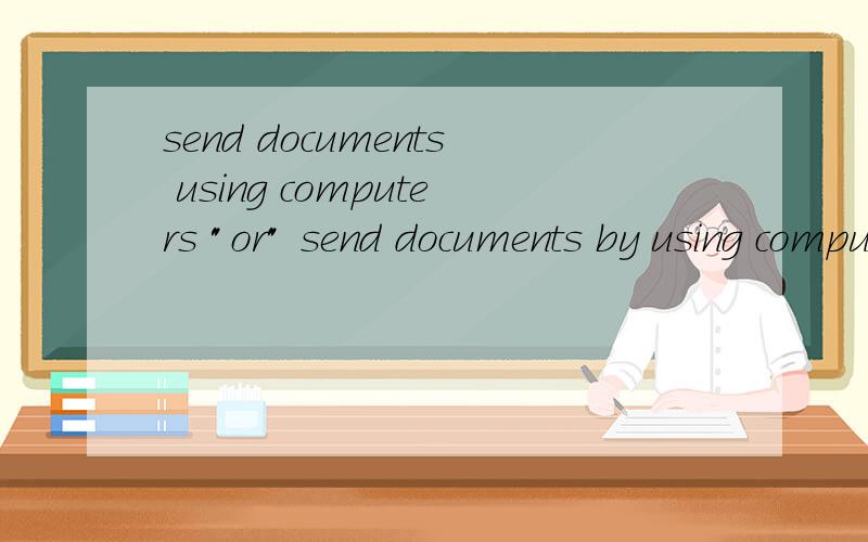 send documents using computers 