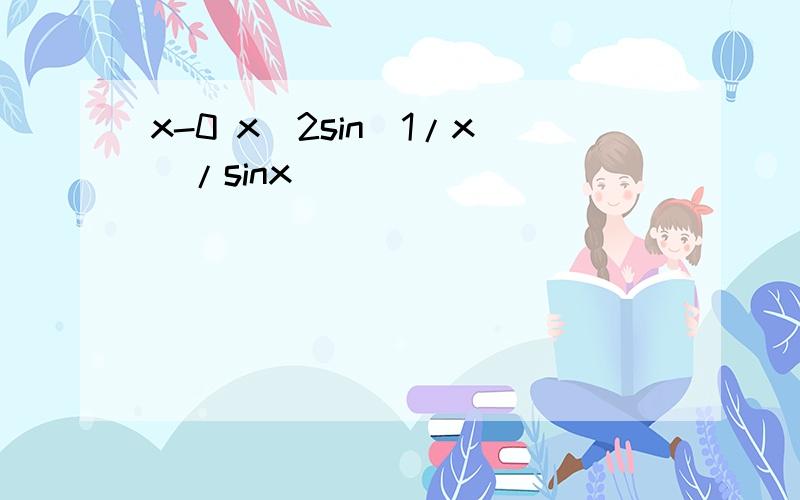 x-0 x^2sin(1/x)/sinx