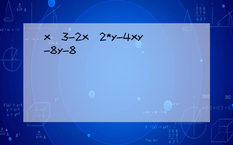 x^3-2x^2*y-4xy-8y-8