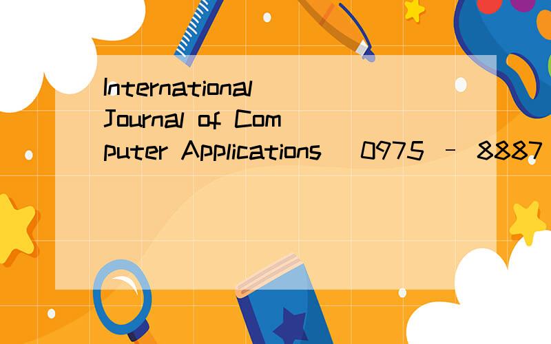 International Journal of Computer Applications (0975 – 8887) Volume 10– No.5,November 2010这篇是什么出处,