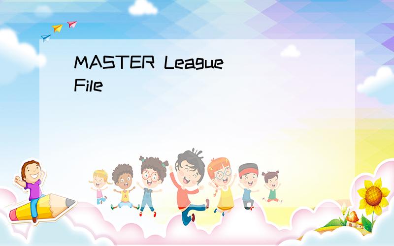 MASTER League File