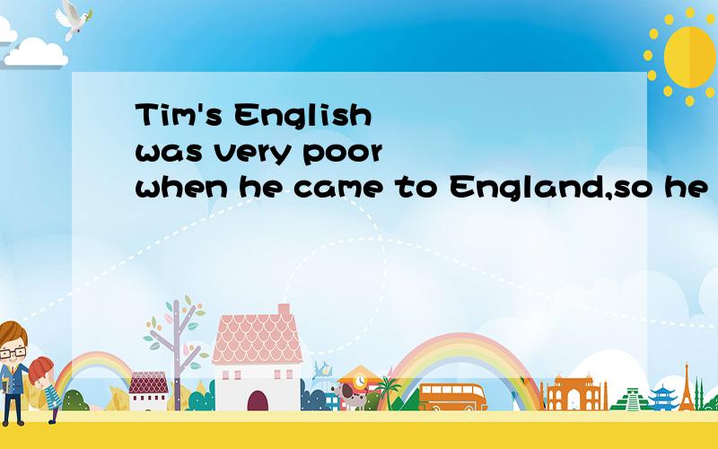 Tim's English was very poor when he came to England,so he couldn't make himself understood.这里为什么用understood而不用understand