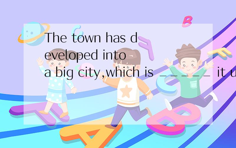 The town has developed into a big city,which is _____ it used to be.A.three times larger than that B.three times the size larger than that C.three times the size of what D.three times as larger as what要详细的解题思路