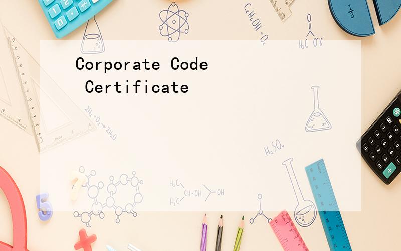 Corporate Code Certificate
