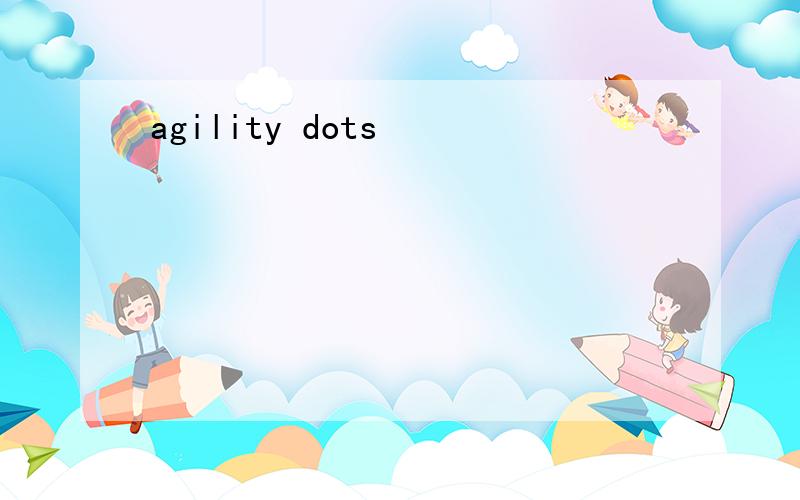 agility dots
