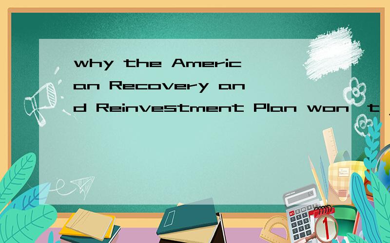 why the American Recovery and Reinvestment Plan won't just throw money at our problem s.双宾语?1、On Wednesday,the Congressional Budget Office estimated the federal budget deficit this year at one trillion two hundred billion dollars.S:the Congre