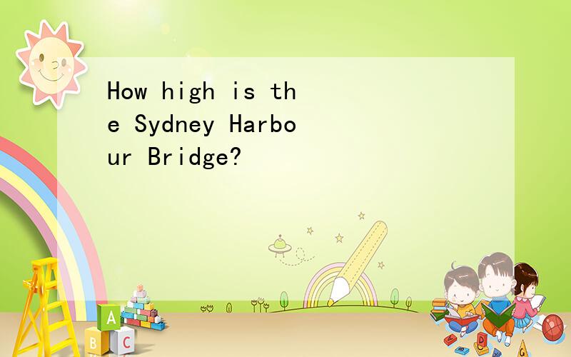 How high is the Sydney Harbour Bridge?