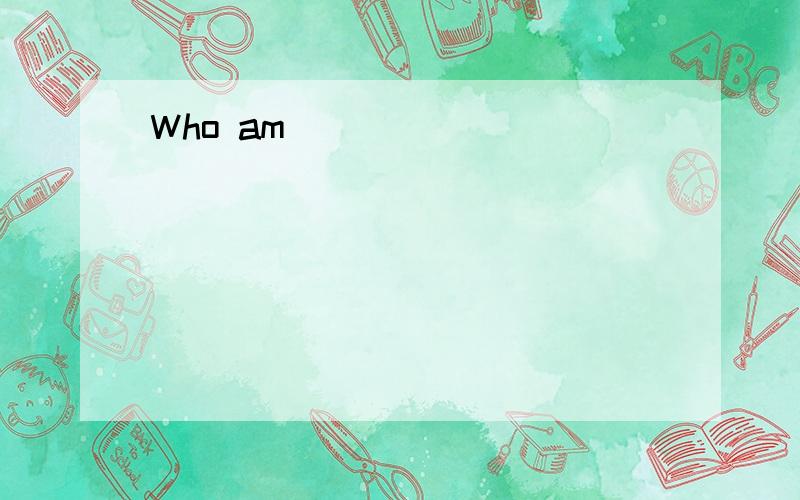 Who am