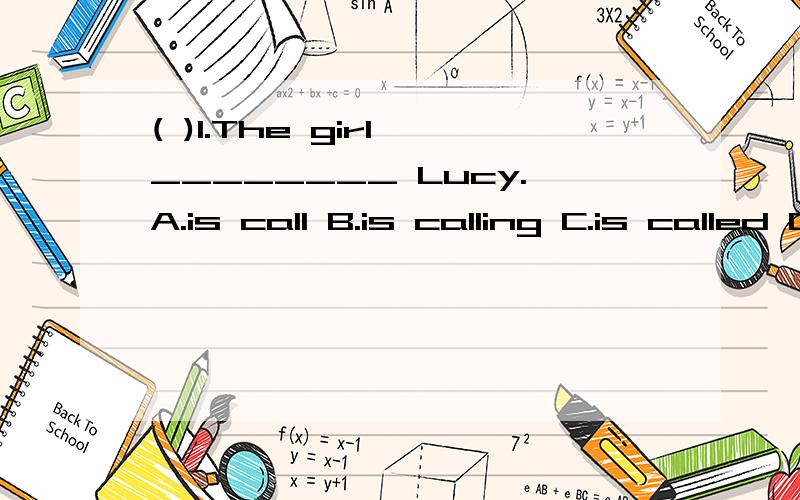 ( )1.The girl ________ Lucy.A.is call B.is calling C.is called D.called( )2.Don’t be angry _______ me _______ using your pen.A.with,with B.at,at C.with,at D.at,with( )3.--- Are you feeling _________ better?--- No,I’m feeling even __________.A.muc