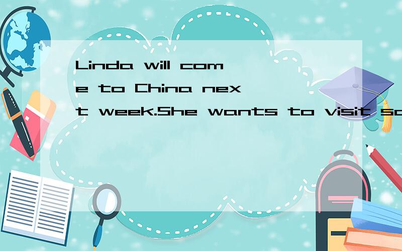 Linda will come to China next week.She wants to visit some places of (i ).就是问名胜这个单词~
