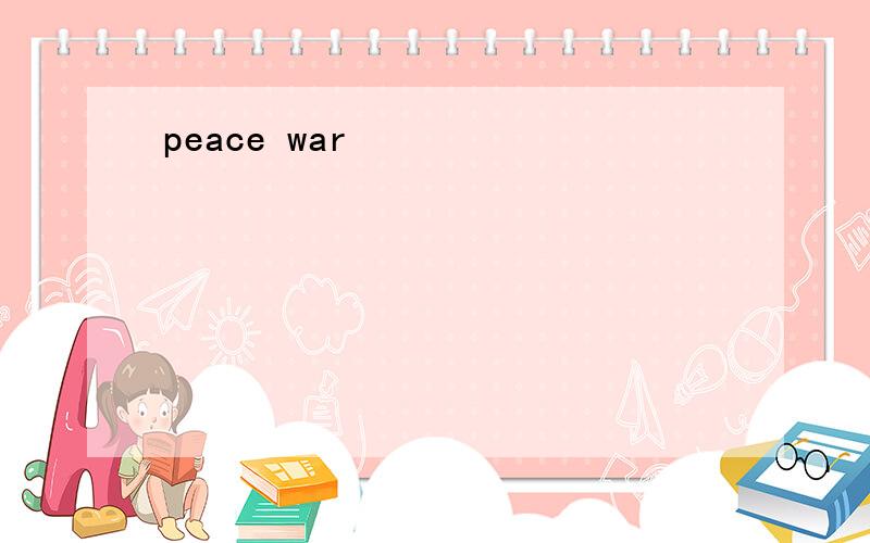 peace war