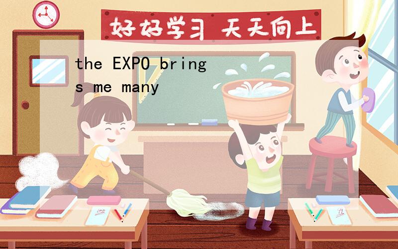 the EXPO brings me many