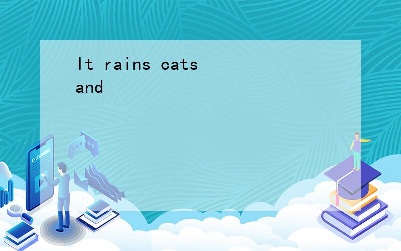 lt rains cats and