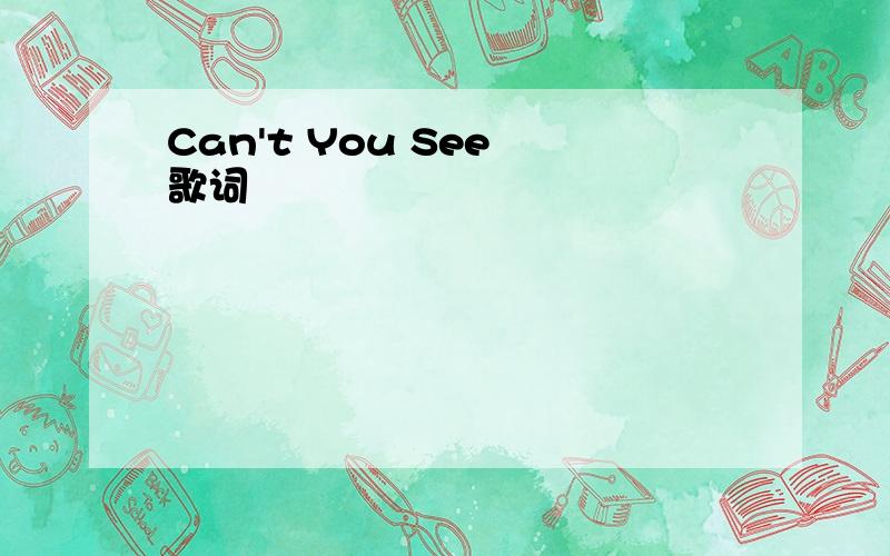 Can't You See 歌词
