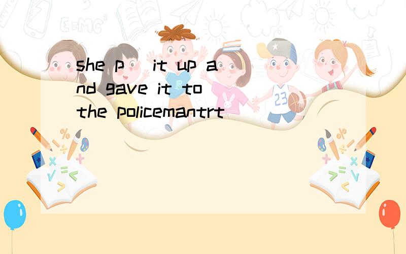 she p_ it up and gave it to the policemantrt