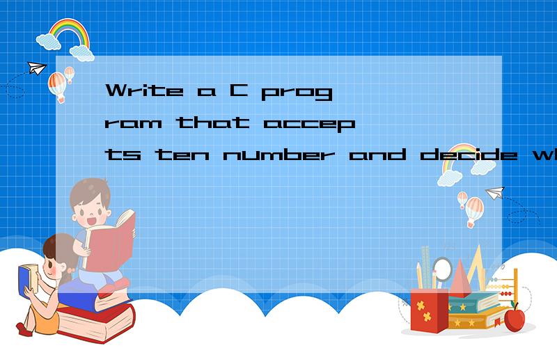 Write a C program that accepts ten number and decide whether the number is prime.