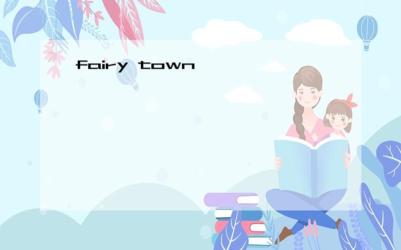 fairy town