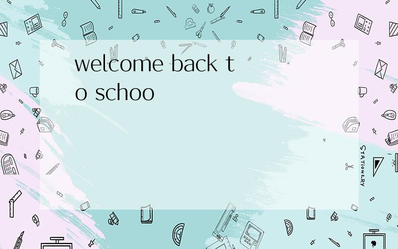 welcome back to schoo